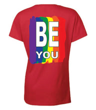 Load image into Gallery viewer, Pride Be You Ladies T-shirt
