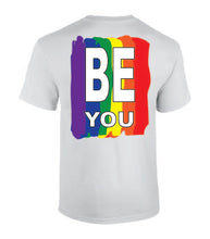 Load image into Gallery viewer, Pride Be You T-shirt