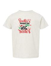 Load image into Gallery viewer, "Santa's Promoting Me to Big Sister"- Toddler Tee
