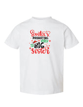 Load image into Gallery viewer, "Santa's Promoting Me to Big Sister"- Toddler Tee
