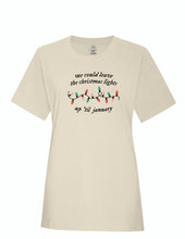 Load image into Gallery viewer, We Could Leave The Lights Up Women's Tee
