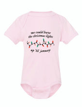 Load image into Gallery viewer, We could leave the lights up Infant Onsie and Tee
