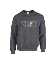 Load image into Gallery viewer, Pickleball It's A Good Day To Play Crewneck Sweater
