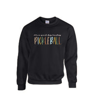 Load image into Gallery viewer, Pickleball It's A Good Day To Play Crewneck Sweater
