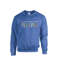 Load image into Gallery viewer, Pickleball It's A Good Day To Play Crewneck Sweater
