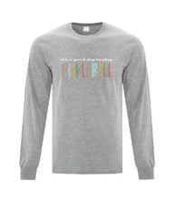 Load image into Gallery viewer, Pickleball It's A Good Day To Play Adult Long Sleeve Shirt
