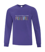 Load image into Gallery viewer, Pickleball It's A Good Day To Play Adult Long Sleeve Shirt
