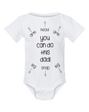 Load image into Gallery viewer, "You Can Do This Dad!" Baby Onsie
