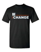 Load image into Gallery viewer, Be The Change T-shirt
