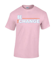 Load image into Gallery viewer, Be The Change T-shirt
