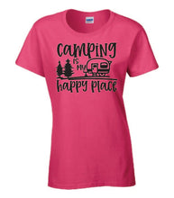 Load image into Gallery viewer, Camping is my Happy Place Ladies T-shirts

