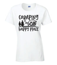 Load image into Gallery viewer, Camping is my Happy Place Ladies T-shirts
