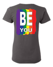 Load image into Gallery viewer, Pride Be You Ladies T-shirt
