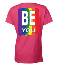 Load image into Gallery viewer, Pride Be You Ladies T-shirt
